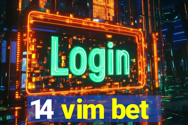 14 vim bet